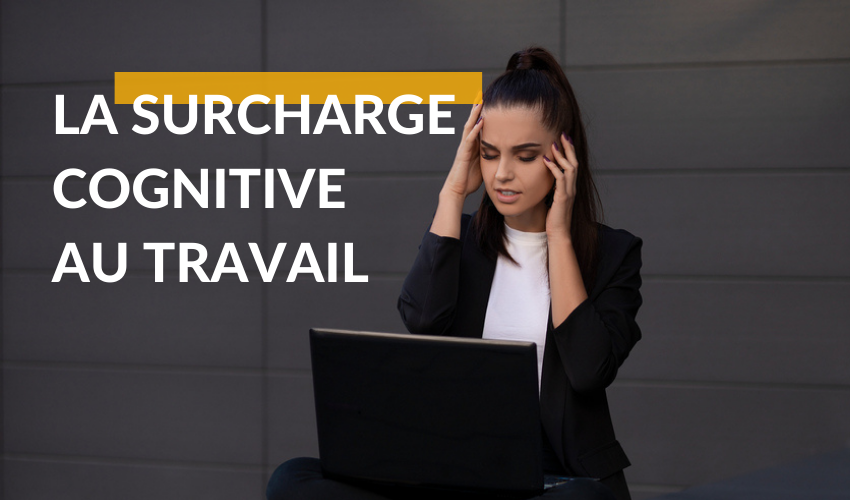 Limiter la surcharge cognitive