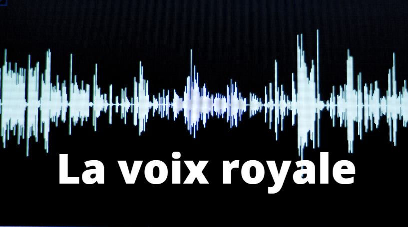 La voix royale