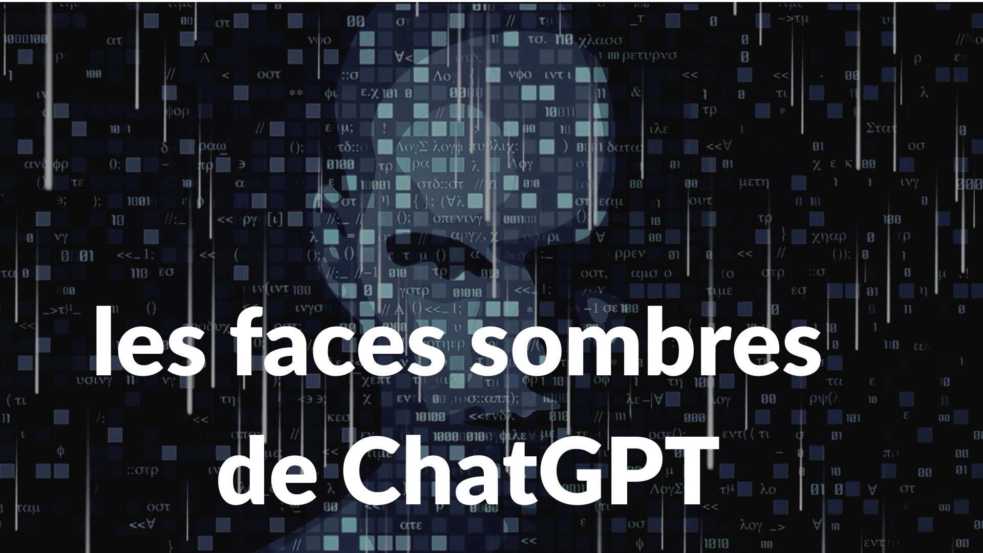 Les faces sombres de ChatGPT